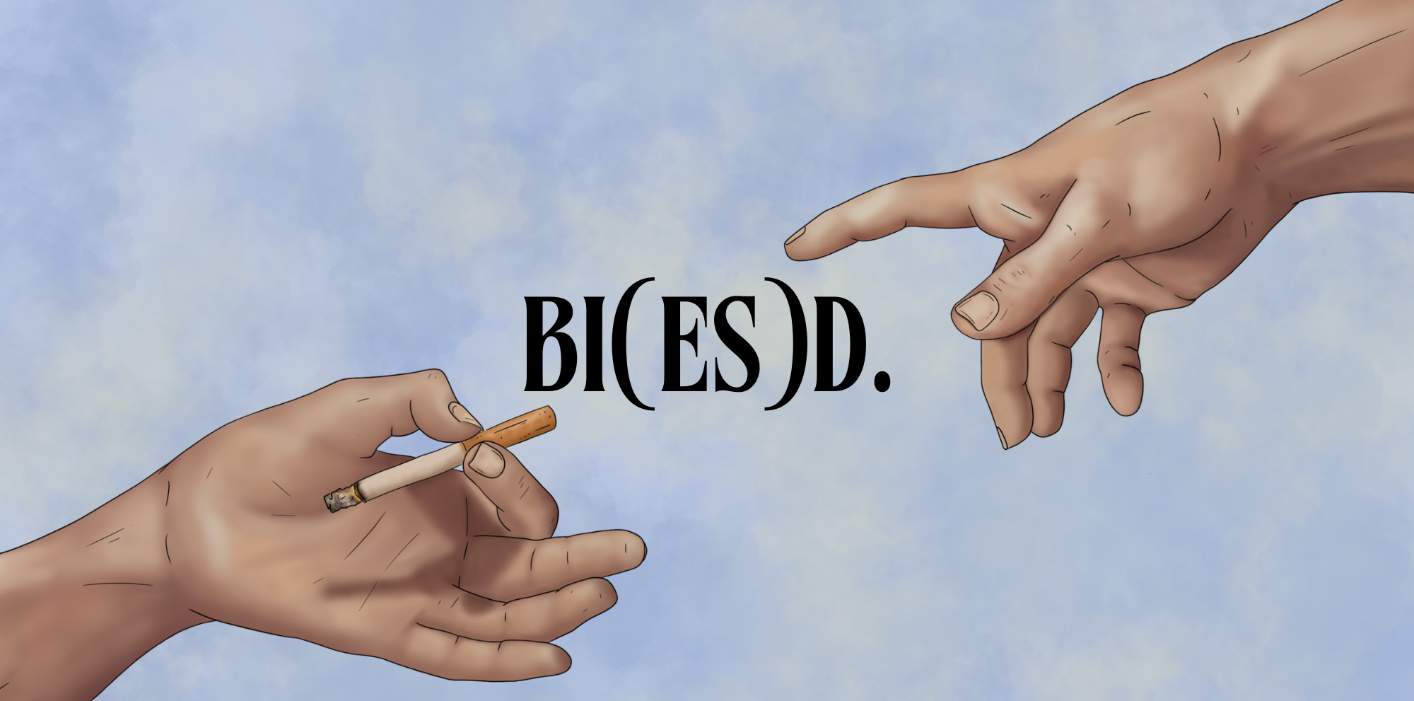 Illustration of two hands reaching towards each other with a cigarette and the text 'BI(ES)D.' against a blue sky background.