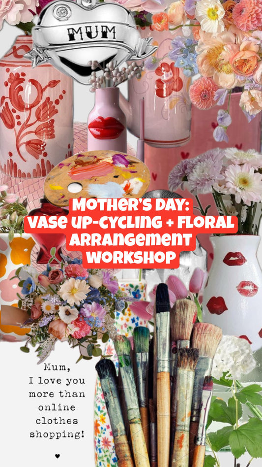 MUMS DAY: vase up-cycling and floral arrangement workshop at Hard Days Night